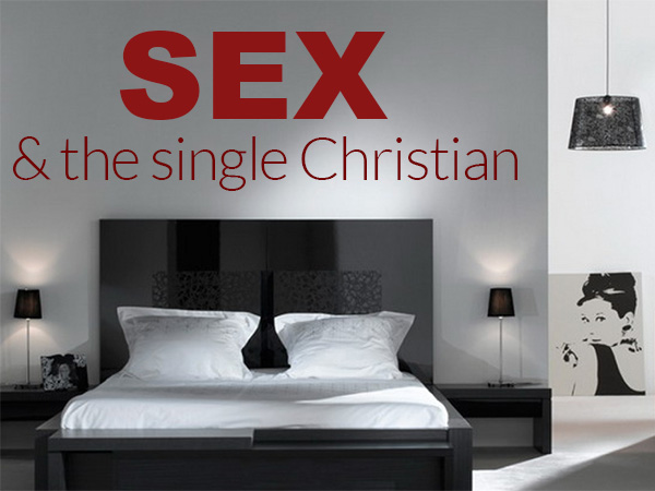 Sex and the single Christian